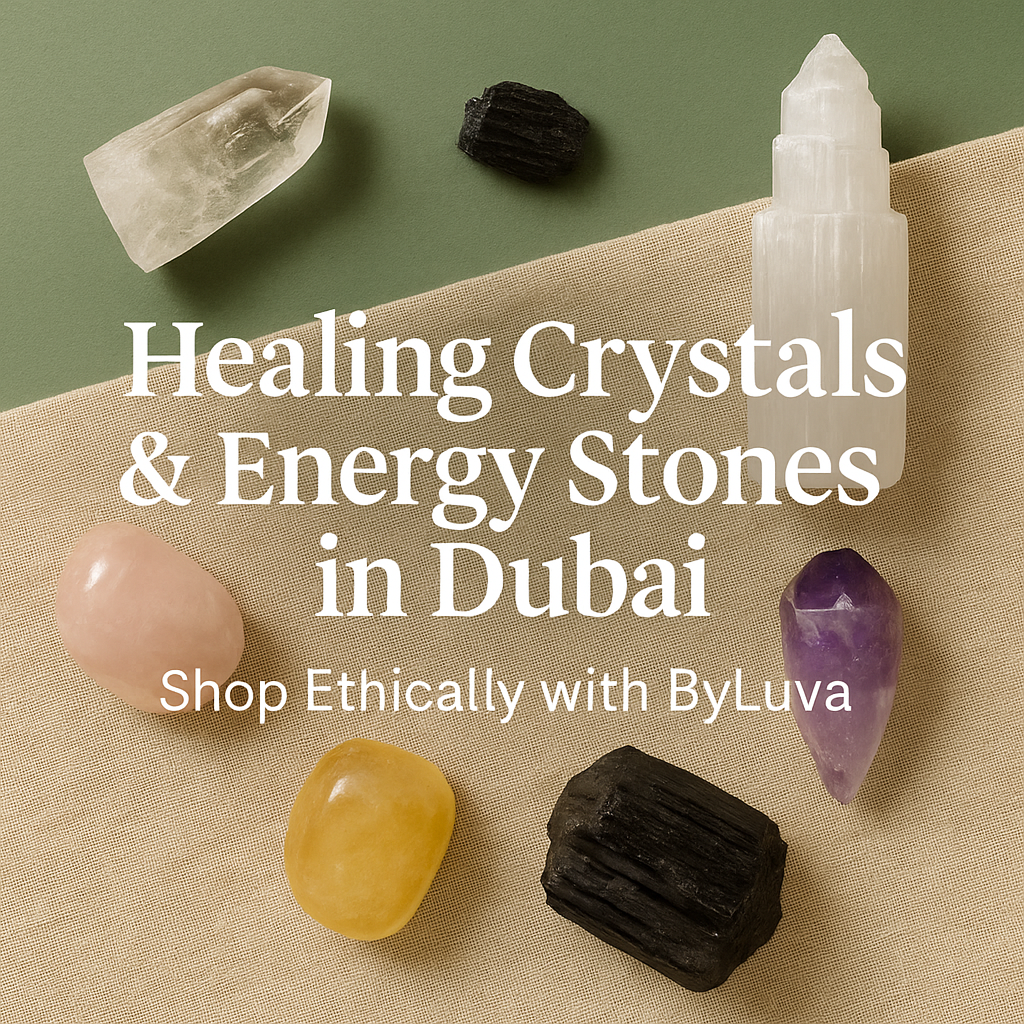 Healing Crystals & Energy Stones in Dubai – Shop Ethically with ByLuva