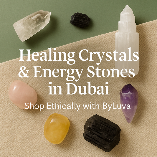 Healing Crystals & Energy Stones in Dubai – Shop Ethically with ByLuva